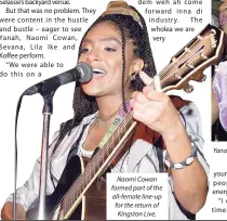  ??  ?? Naomi Cowan formed part of the all-female line-up for the return of Kingston Live. Yanah commanding the stage.