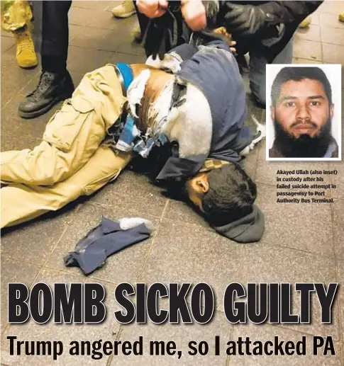  ??  ?? Akayed Ullah (also inset) in custody after his failed suicide attempt in passageway to Port Authority Bus Terminal.