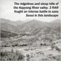  ??  ?? The ridgelines and steep hills of the Kapyong River valley. 3 RAR fought an intense battle to save Seoul in this landscape ABOVE: Chinese POWS captured by B Company, 3 RAR, 24 April 1951. B Company engaged in hand-to-hand fighting at Kapyong