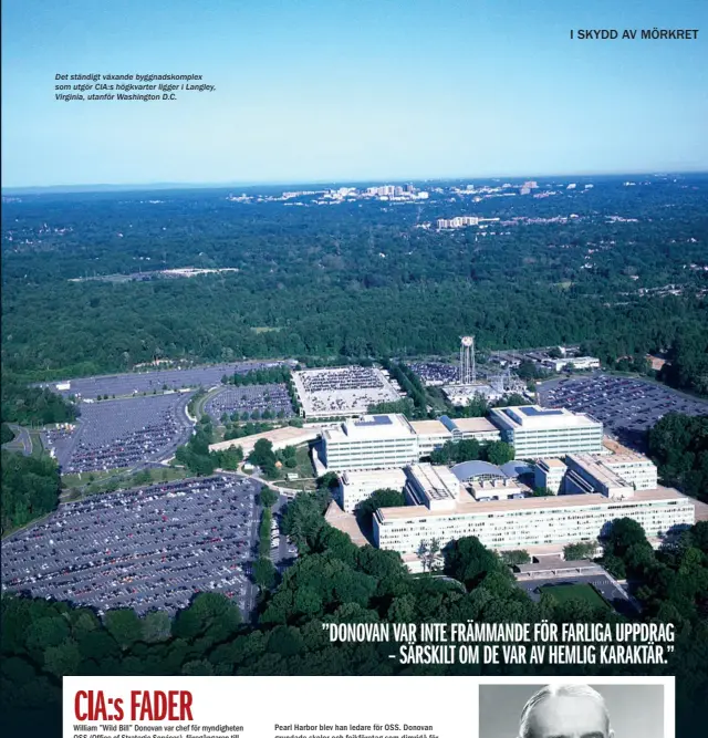  ??  ?? Det ständigt växande byggnadsko­mplex som utgör CIA:s högkvarter ligger i Langley, Virginia, utanför Washington D.C.