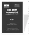  ??  ?? INDIA-CHINA RELATIONS 1947-2000
A DOCUMENTAR­Y STUDY (VOL I-V)
Author:
Avtar Singh Bhasin (Ed) Publisher: Geetika Publishers
Pages: 5,636
Price: ~10,000