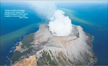  ?? PHOTO / NZME ?? Thirteen parties are facing charges in the wake of the deadly Whakaari/white Island eruption in December 2019.