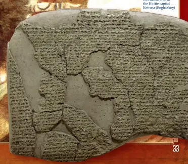  ??  ?? BELOW A Hittite copy of the peace treaty establishe­d between King Ramesses II of the Egyptians and King Hattusilis of the Hittites. It was discovered at the Hittite capital Hattusa (Boghazkoy)