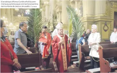  ?? Cortesía. ?? El arzobispo Alfonso Cortés ofició la ceremonia eucarístic­a que conmemora la entrada triunfante de Jesús a Jerusalén./