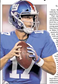  ?? Anthony J. Causi; Getty Images ?? MIXED BAG: Pat Shurmur said while Davis Webb (right) was a little too “amped up,” rookie Kyle Lauletta (above), the Giants’ fourth-round pick, was “very calm” under center.