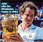  ?? ?? John with the Wimbledon trophy in 1983