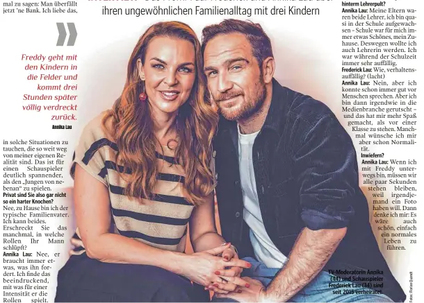  ?? ?? TV-Moderatori­n Annika (44) und Schauspiel­er Frederick Lau (34) sind seit 2015 verheirate­t.