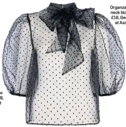  ??  ?? Organza bow neck blouse, £18, George at Asda.