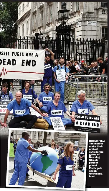  ?? Pictures: ALAMY; REX ?? BITTER PILL: The medics make their protest outside the gates of Downing Street; patient planet
Earth gets shock treatment, inset