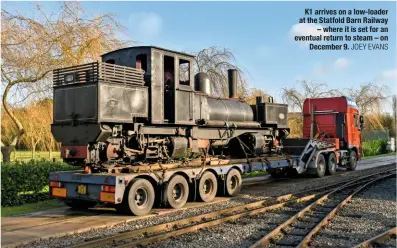  ?? JOEY EVANS ?? K1 arrives on a low-loader at the Statfold Barn Railway – where it is set for an eventual return to steam – on December 9.