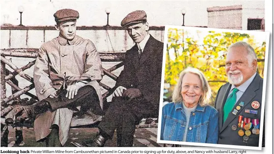  ?? ?? Lookiong back Private William Milne from Cambusneth­an pictured in Canada prior to signing up for duty, above, and Nancy with husband Larry, right