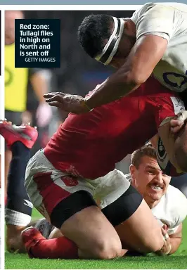  ?? GETTY IMAGES ?? Red zone: Tuilagi flies in high on North and is sent off