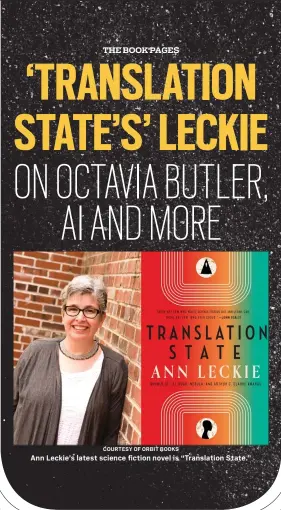  ?? COURTESY OF ORBIT BOOKS ?? Ann Leckie's latest science fiction novel is “Translatio­n State.”