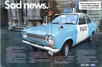  ??  ?? Even in poverty spec, an Escort MKI is a delight to drive, says PC Colin.