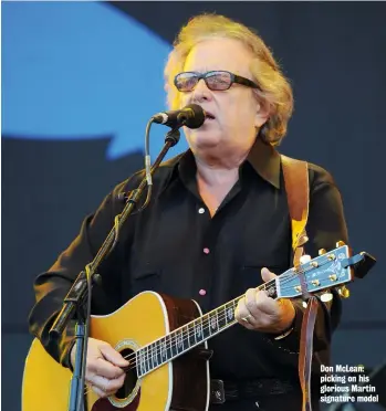  ??  ?? Don McLean: picking on his glorious Martin signature model