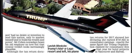  ??  ?? Lavish lifestyle: Trump’s Mar-a-Lago resort and left, his plane