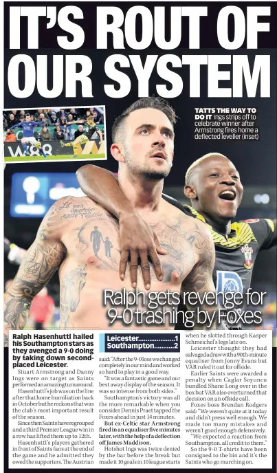  ??  ?? TATTS THE WAY TO DO IT Ings strips off to celebrate winner after Armstrong fires home a deflected leveller (inset)