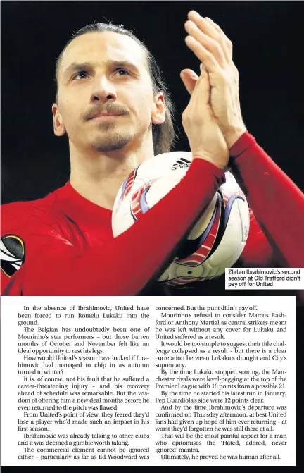  ??  ?? Zlatan Ibrahimovi­c’s second season at Old Trafford didn’t pay off for United