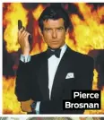  ??  ?? Pierce Brosnan