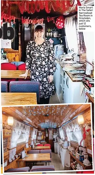  ?? ?? Maria Smart in The Safari Narrowboat Tea Room in Droylsden, which sits just 12 customers, below