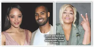  ??  ?? Lamon and Sal (both l.) are thrilled to be working with Tionne on DAYS.