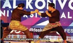  ??  ?? PERSEMBAHA­N silat gayong turut diadakan.