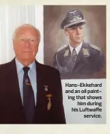  ?? ?? Hans-Ekkehard and an oil painting that shows him during his Luftwaffe service.