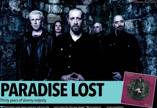  ??  ?? Paradise Lost: 30 years young