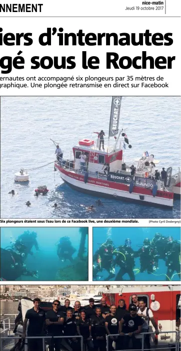  ?? (Photo Cyril Dodergny) (Photos Pure Moment) ?? Six plongeurs étaient sous l’eau lors de ce Facebook live, une deuxième mondiale. Quinze personnes ont été mobilisées pour réaliser cette opération inédite.