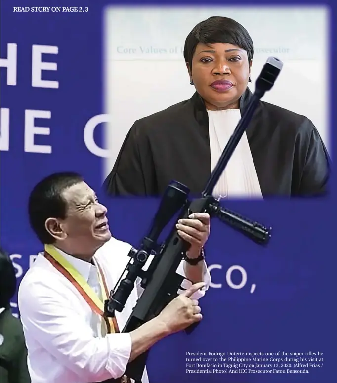  ??  ?? President Rodrigo Duterte inspects one of the sniper rifles he turned over to the Philippine Marine Corps during his visit at Fort Bonifacio in Taguig City on January 13, 2020. (Alfred Frias / Presidenti­al Photo) And ICC Prosecutor Fatou Bensouda.