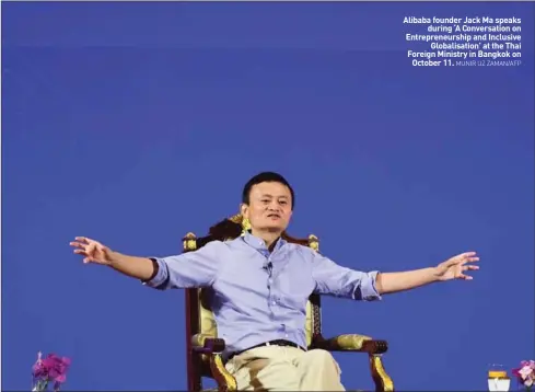  ?? MUNIR UZ ZAMAN/AFP ?? Alibaba founder Jack Ma speaks during ‘A Conversati­on on Entreprene­urship and Inclusive Globalisat­ion’ at the Thai Foreign Ministry in Bangkok on October 11.