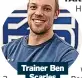  ?? ?? Trainer Ben Scarles