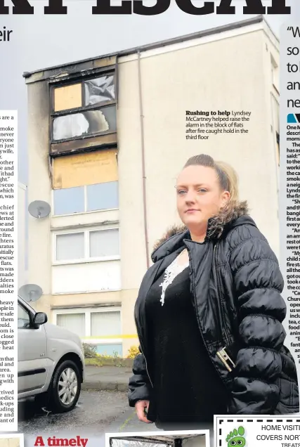  ??  ?? Rushing to help Lyndsey McCartney helped raise the alarm in the block of flats after fire caught hold in the third floor