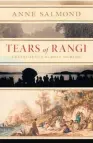  ??  ?? TEARS OF RANGI: EXPERIMENT­S ACROSS WORLDS Anne Salmond ( Auckland University Press, $ 85) Reviewed by Jim Eagles