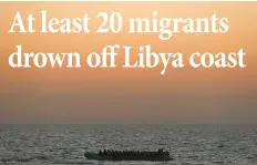  ?? — Reuters ?? Migrants awaiting rescue on a rubber dinghy are seen from the Malta-based NGO Migrant Offshore Aid Station (MOAS) ship Phoenix in the central Mediterran­ean in internatio­nal waters off the coast of Sabratha in Libya on Saturday.