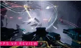  ??  ?? PS VR REVIEW