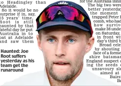  ??  ?? Haunted: Joe Root suffers yesterday as his team get the runaround