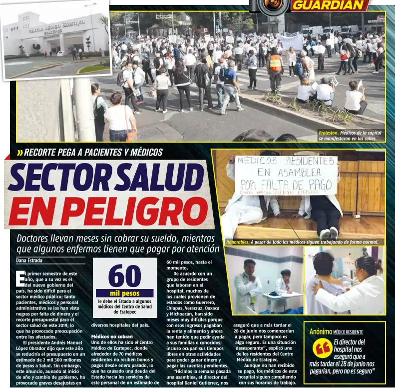  ??  ?? Protestan. Médicos de la capital se manifestar­on en las calles.
Honorables. A pesar de todo los médicos siguen trabajando de forma normal.