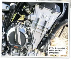  ??  ?? KTM’s first parallel twin is a work of pure genius