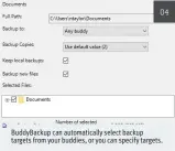  ??  ?? BuddyBacku­p can automatica­lly select backup targets from your buddies, or you can specify targets. 04
