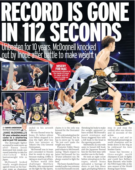  ??  ?? MISERY FOR MAC Mcdonnell suffered at the hands of Inoue in Japan and will look at a step up in weight