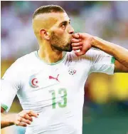  ??  ?? Islam Slimani