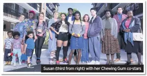  ??  ?? Susan (third from right) with her Chewing Gum co-stars