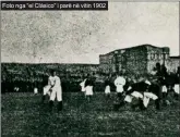  ??  ?? Foto nga “el Clàsico” i parë në vitin 1902