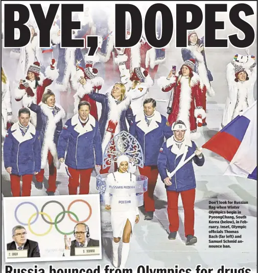  ??  ?? Don’t look for Russian flag when Winter Olympics begin in PyeongChan­g, South Korea (below), in February. Inset, Olympic officials Thomas Bach (far left) and Samuel Schmid announce ban.