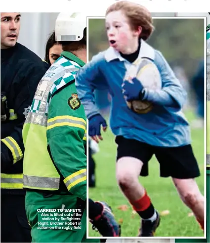  ??  ?? CARRIED TO SAFETY: Alex is lifted out of the station by firefighte­rs. Right: Brother Robert in action on the rugby field