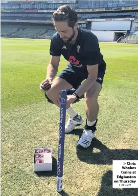  ?? ECB via PA ?? Chris Woakes trains at Edgbaston on Thursday