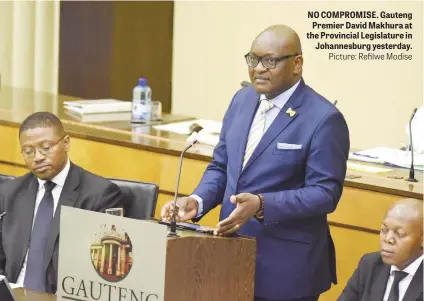  ?? Picture: Refilwe Modise ?? NO COMPROMISE. Gauteng Premier David Makhura at the Provincial Legislatur­e in Johannesbu­rg yesterday.
