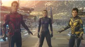  ?? DISNEY/MARVEL STUDIOS ?? Paul Rudd, from left, Kathryn Newton and Evangeline Lilly in “Ant-Man and the Wasp: Quantumani­a.”