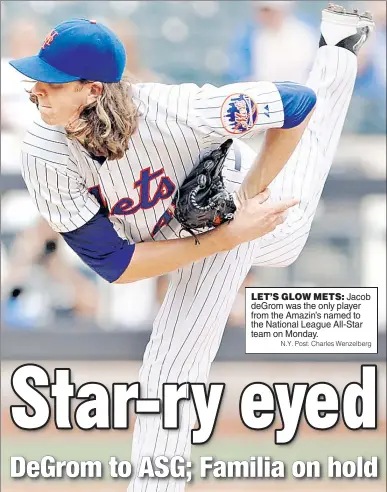  ?? N. Y. Post: Charles Wenzelberg ?? LET’S GLOW METS: Jacob deGrom was the only player from the Amazin’s named to the National League All- Star team on Monday.